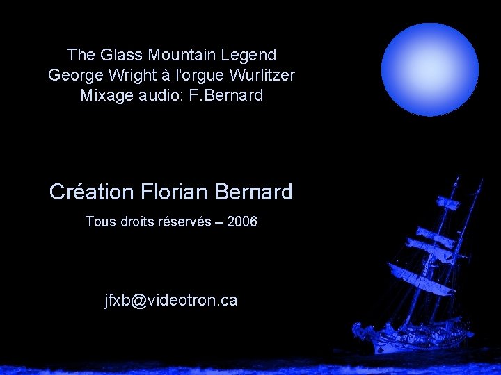 The Glass Mountain Legend George Wright à l'orgue Wurlitzer Mixage audio: F. Bernard Création