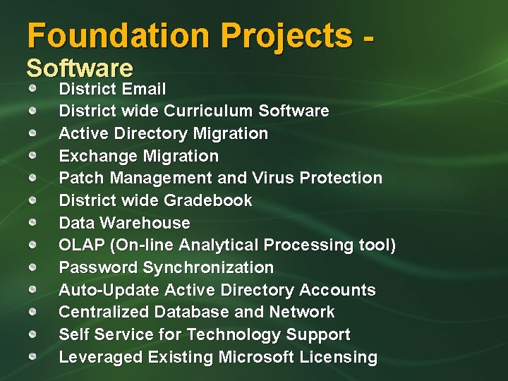 Foundation Projects Software District Email District wide Curriculum Software Active Directory Migration Exchange Migration