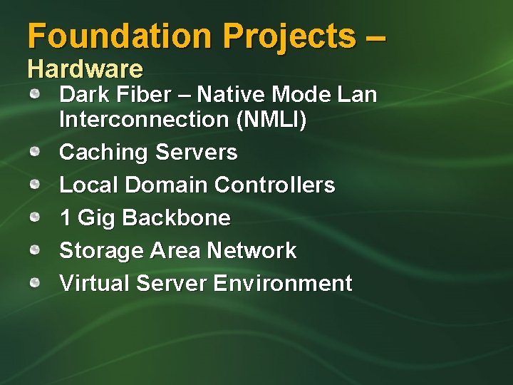 Foundation Projects – Hardware Dark Fiber – Native Mode Lan Interconnection (NMLI) Caching Servers