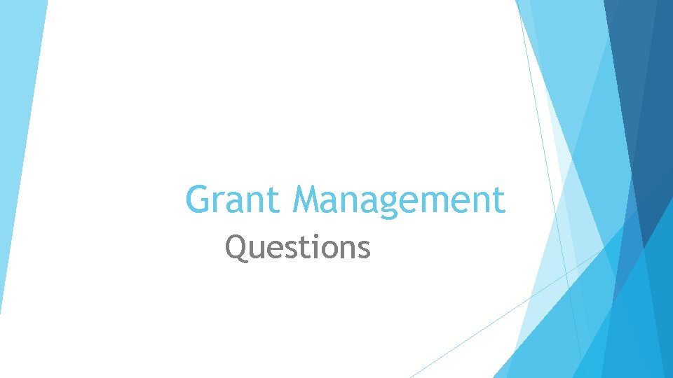 Grant Management Questions 