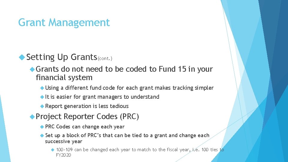 Grant Management Setting Up Grants(cont. ) Grants do not need to be coded to