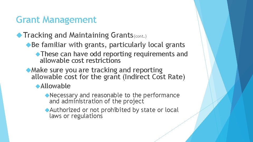 Grant Management Tracking and Maintaining Grants(cont. ) Be familiar with grants, particularly local grants