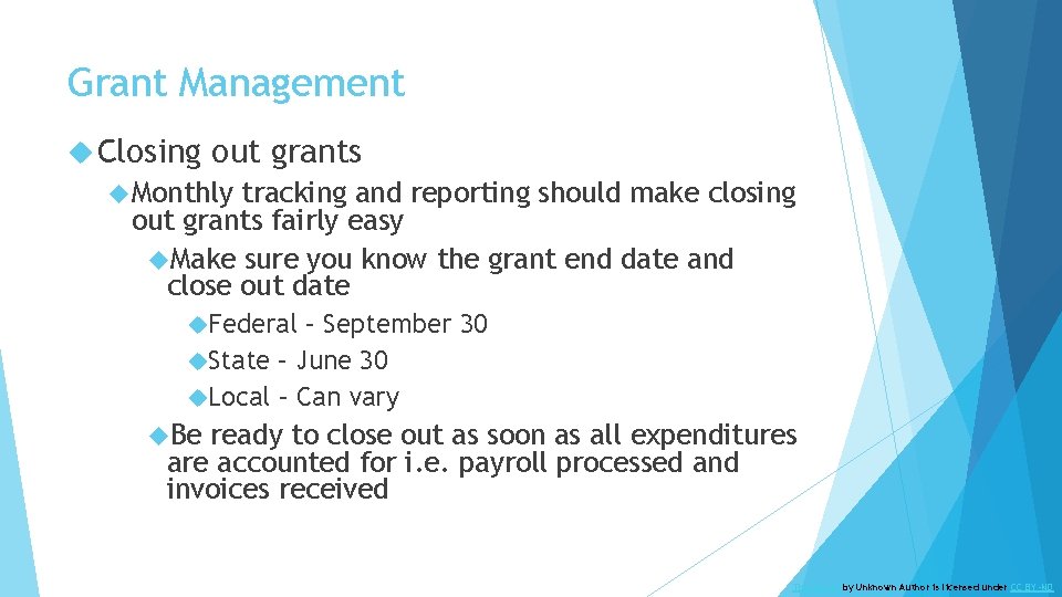 Grant Management Closing out grants Monthly tracking and reporting should make closing out grants