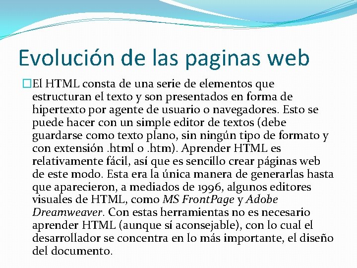 Evolución de las paginas web �El HTML consta de una serie de elementos que