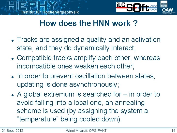 How does the HNN work ? Tracks are assigned a quality and an activation