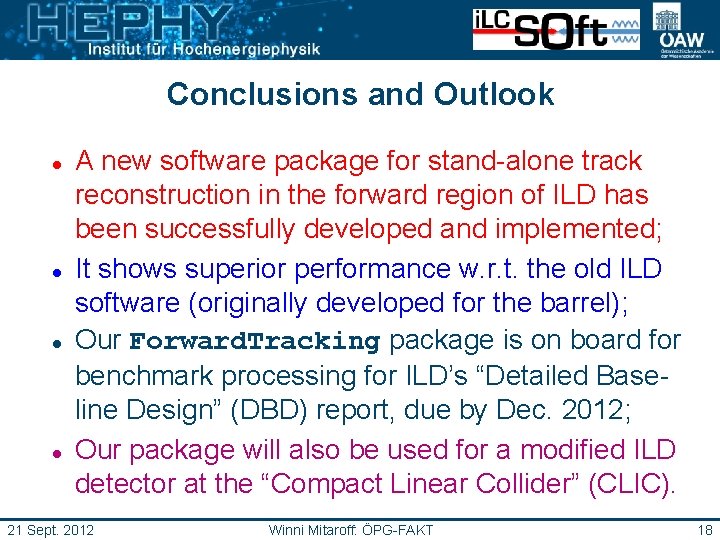 Conclusions and Outlook A new software package for stand-alone track reconstruction in the forward