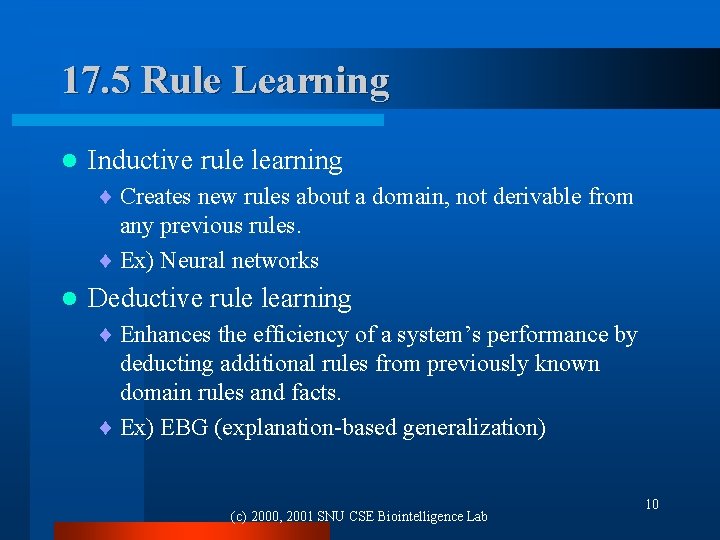 17. 5 Rule Learning l Inductive rule learning ¨ Creates new rules about a