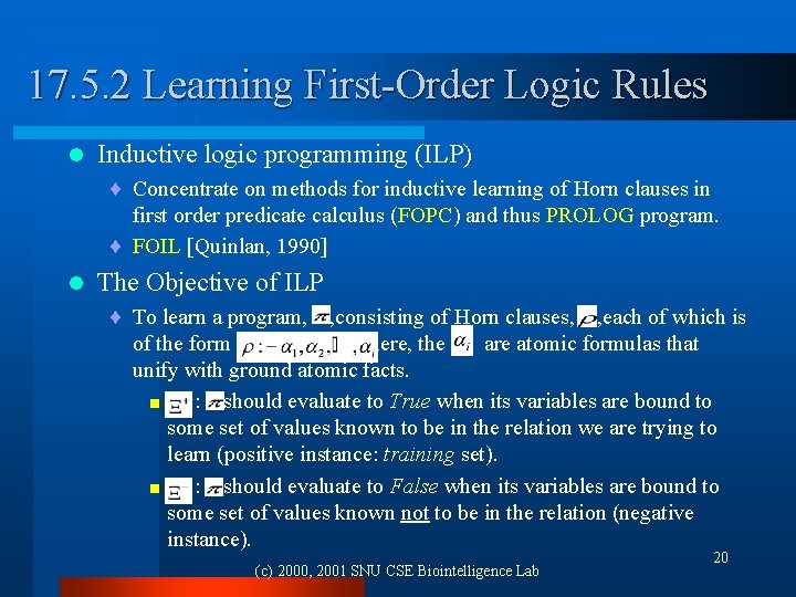 17. 5. 2 Learning First-Order Logic Rules l Inductive logic programming (ILP) ¨ Concentrate