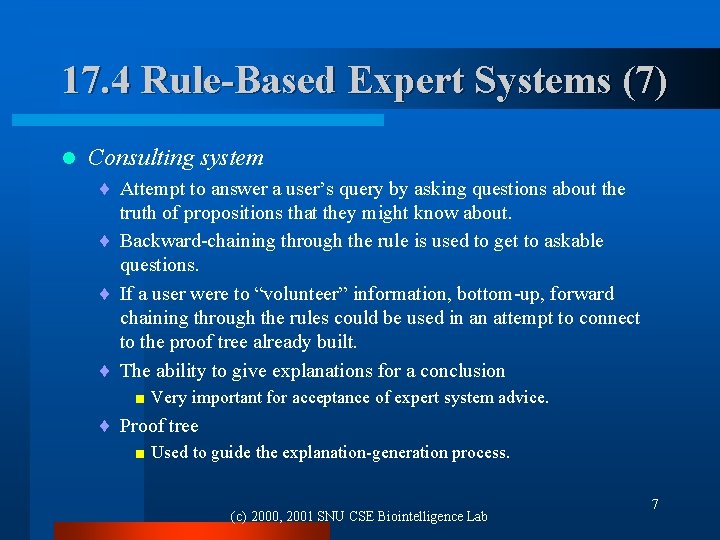 17. 4 Rule-Based Expert Systems (7) l Consulting system ¨ Attempt to answer a