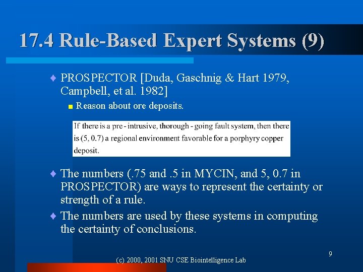 17. 4 Rule-Based Expert Systems (9) ¨ PROSPECTOR [Duda, Gaschnig & Hart 1979, Campbell,