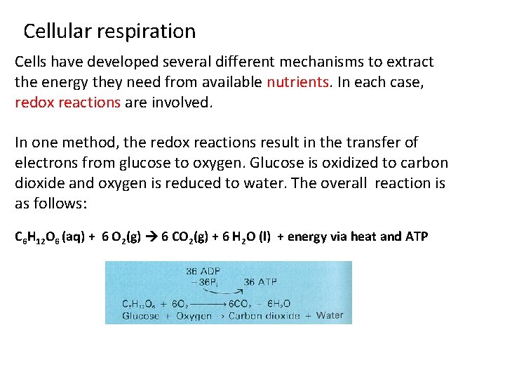 Cellular respiration Cells have developed several different mechanisms to extract the energy they need