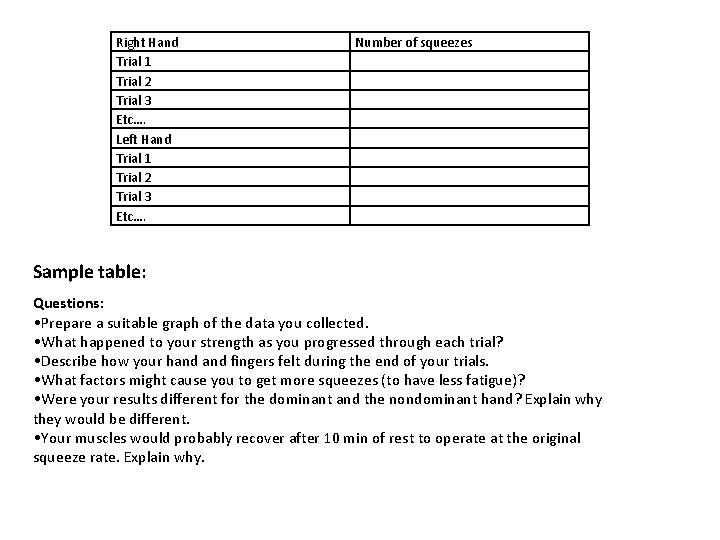 Right Hand Trial 1 Trial 2 Trial 3 Etc…. Left Hand Trial 1 Trial