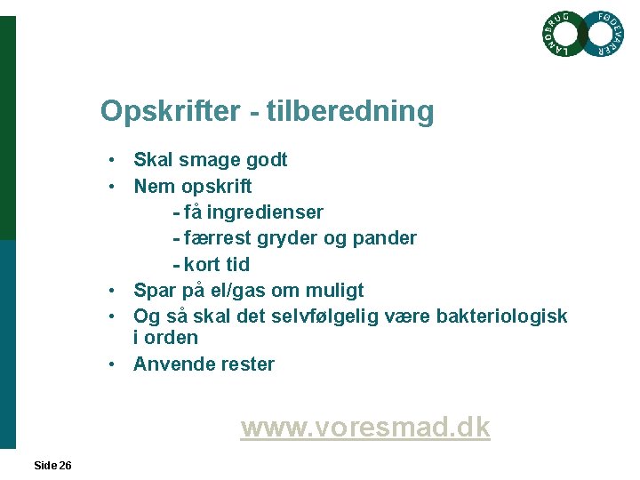 Opskrifter - tilberedning • Skal smage godt • Nem opskrift - få ingredienser -