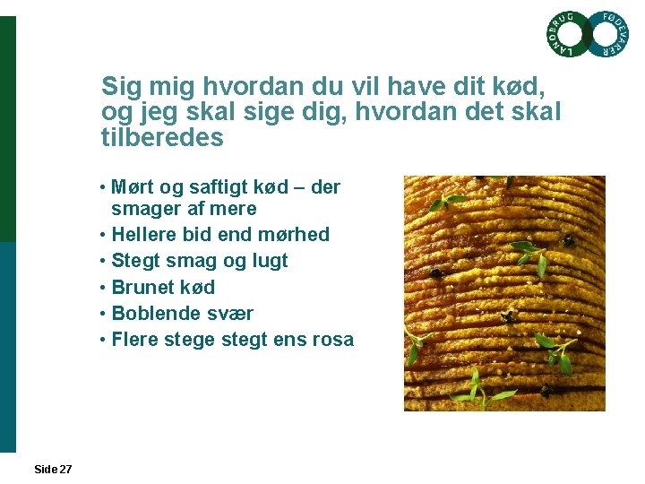 Sig mig hvordan du vil have dit kød, og jeg skal sige dig, hvordan