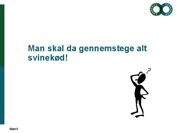 Man skal da gennemstege alt svinekød! Side 5 