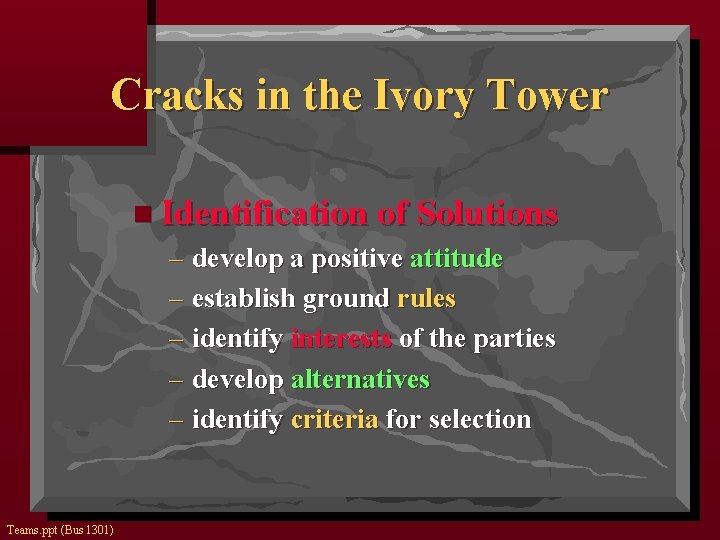 Cracks in the Ivory Tower n Identification of Solutions – develop a positive attitude