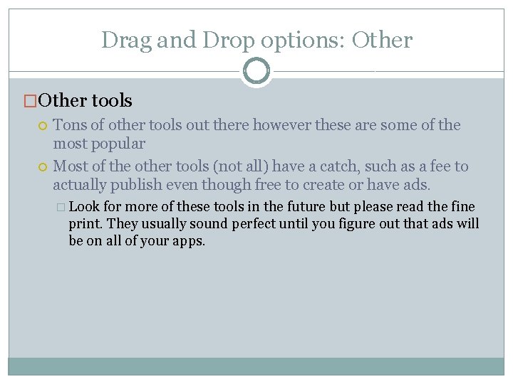 Drag and Drop options: Other �Other tools Tons of other tools out there however Drag and Drop options: Other �Other tools Tons of other tools out there however