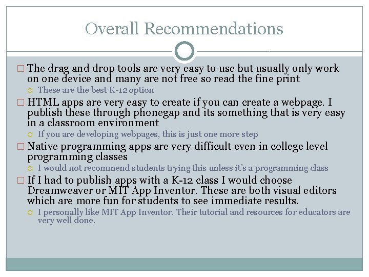 Overall Recommendations � The drag and drop tools are very easy to use but Overall Recommendations � The drag and drop tools are very easy to use but