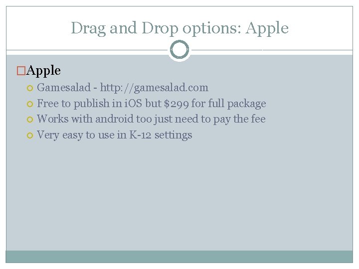 Drag and Drop options: Apple �Apple Gamesalad - http: //gamesalad. com Free to publish Drag and Drop options: Apple �Apple Gamesalad - http: //gamesalad. com Free to publish