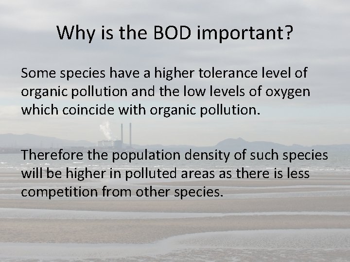 Why is the BOD important? Some species have a higher tolerance level of organic