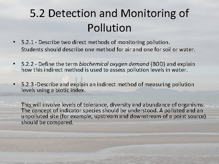 5. 2 Detection and Monitoring of Pollution • 5. 2. 1 - Describe two