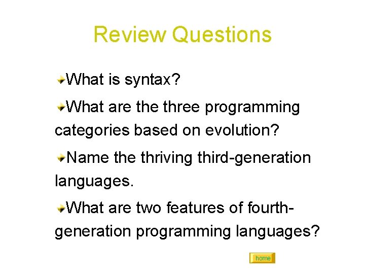 Review Questions What is syntax? What are three programming categories based on evolution? Name Review Questions What is syntax? What are three programming categories based on evolution? Name