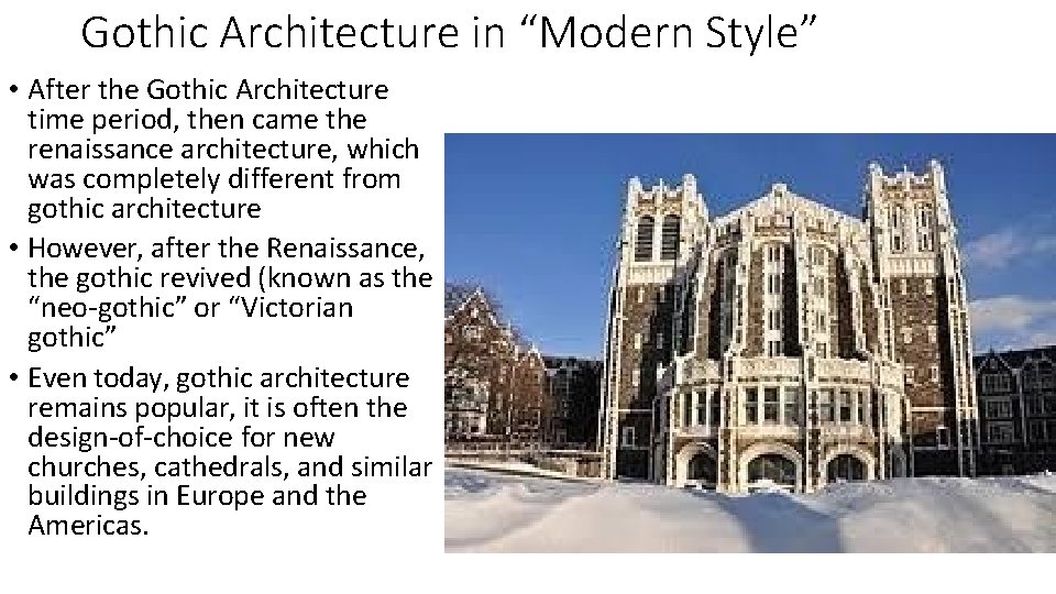 Gothic Architecture in “Modern Style” • After the Gothic Architecture time period, then came