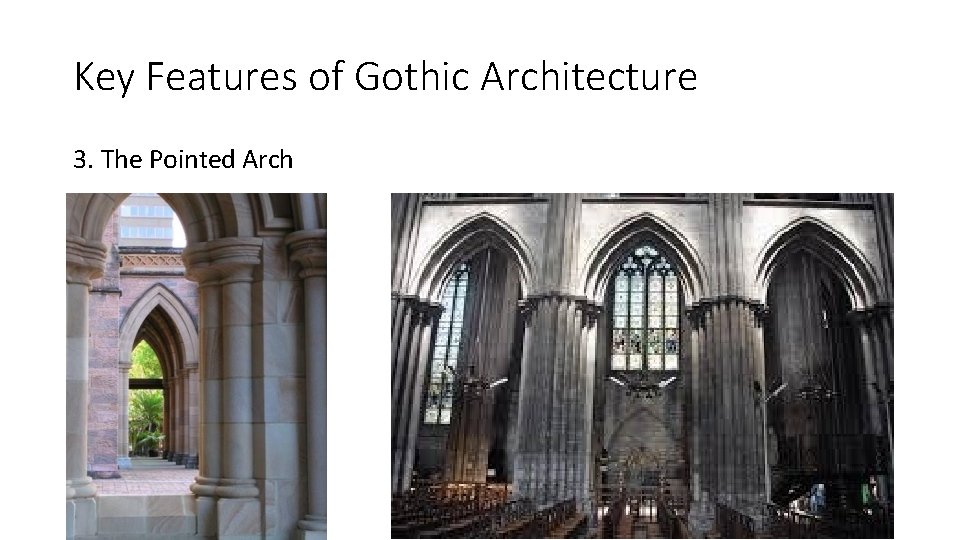 Key Features of Gothic Architecture 3. The Pointed Arch 