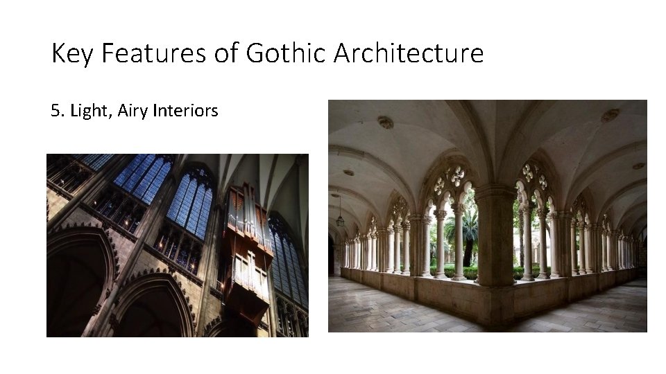 Key Features of Gothic Architecture 5. Light, Airy Interiors 