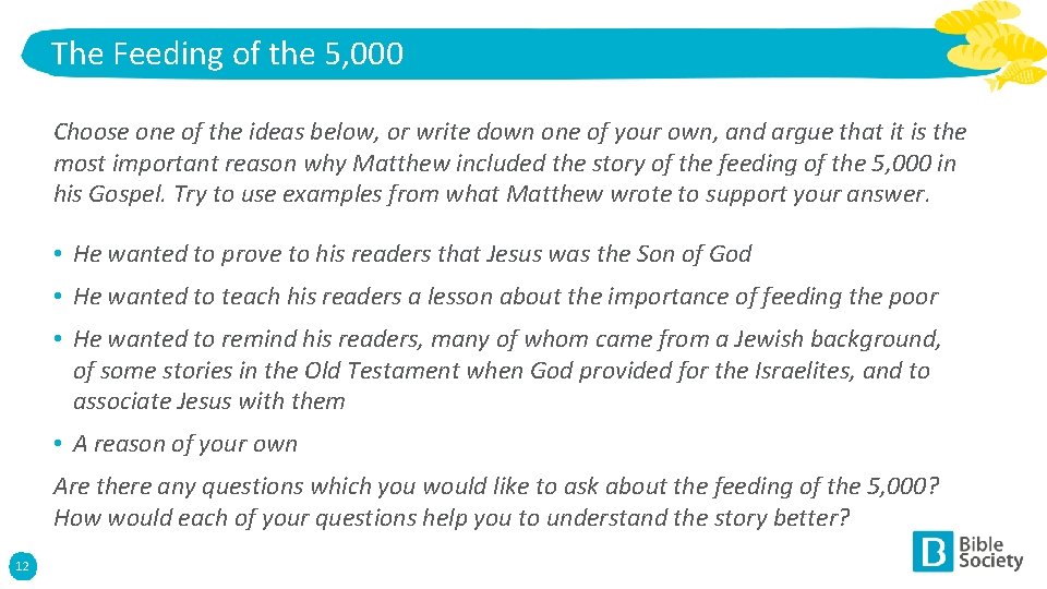 The Feeding of the 5, 000 Choose one of the ideas below, or write
