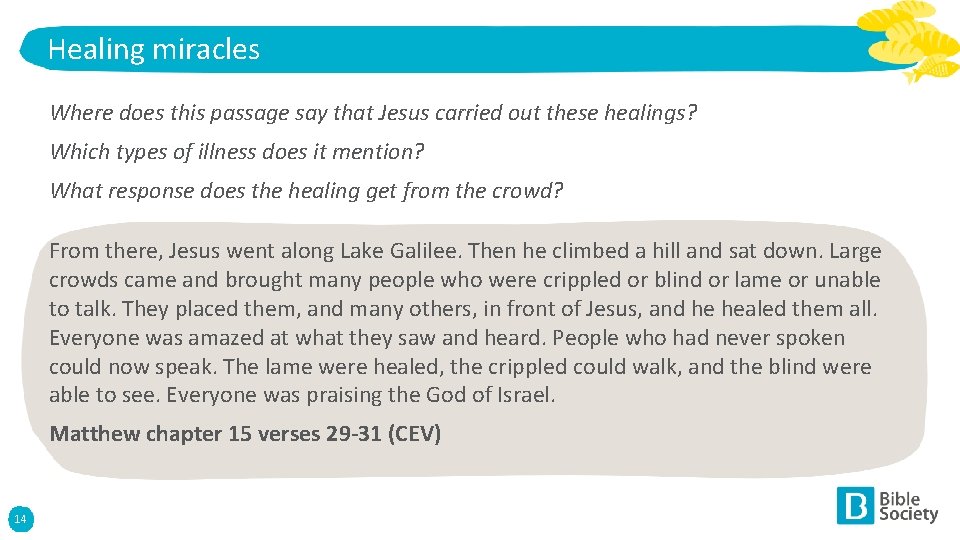 Healing miracles Where does this passage say that Jesus carried out these healings? Which