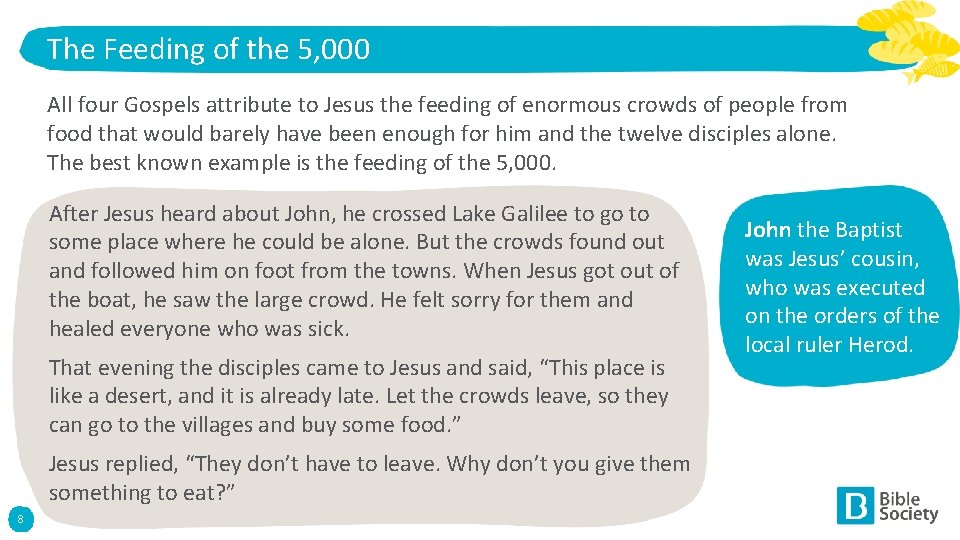 The Feeding of the 5, 000 All four Gospels attribute to Jesus the feeding