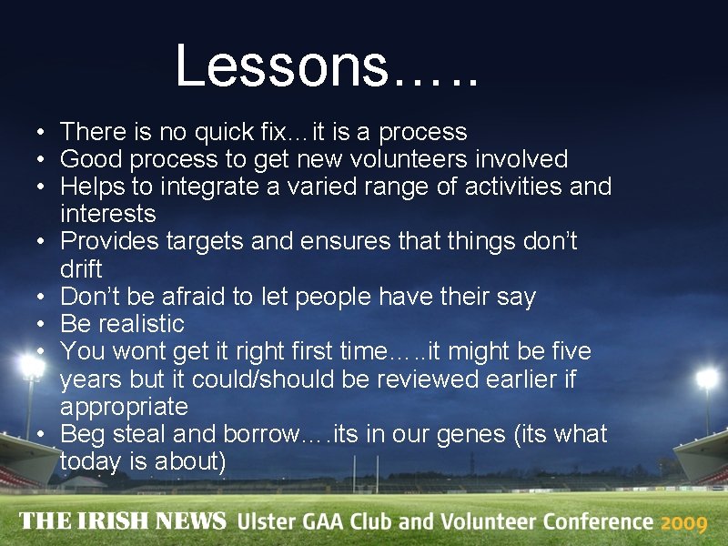 Lessons…. . • There is no quick fix…it is a process • Good process