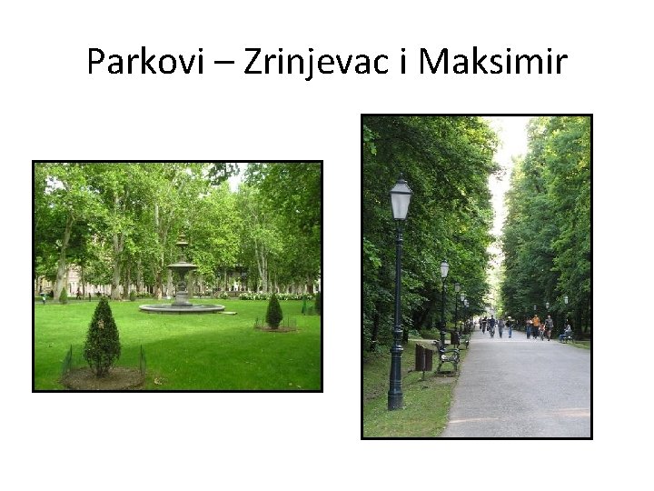 Parkovi – Zrinjevac i Maksimir 