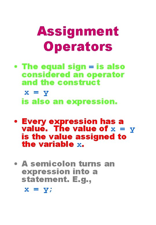 Assignment Operators • The equal sign = is also considered an operator and the Assignment Operators • The equal sign = is also considered an operator and the