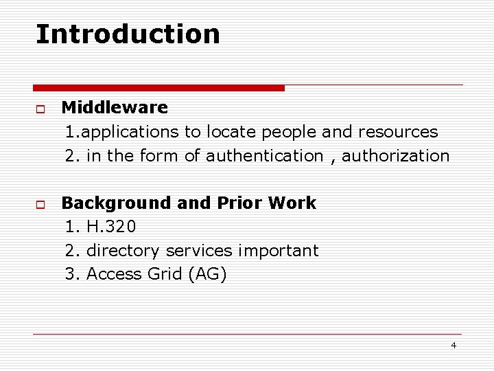 Introduction o o Middleware 1. applications to locate people and resources 2. in the