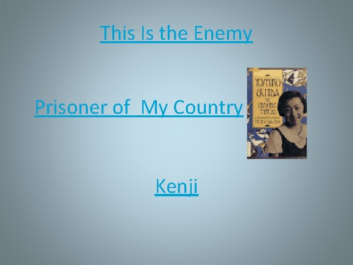 This Is the Enemy Prisoner of My Country Kenji 