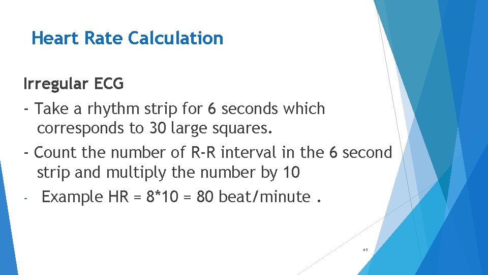 Heart Rate Calculation Irregular ECG - Take a rhythm strip for 6 seconds which