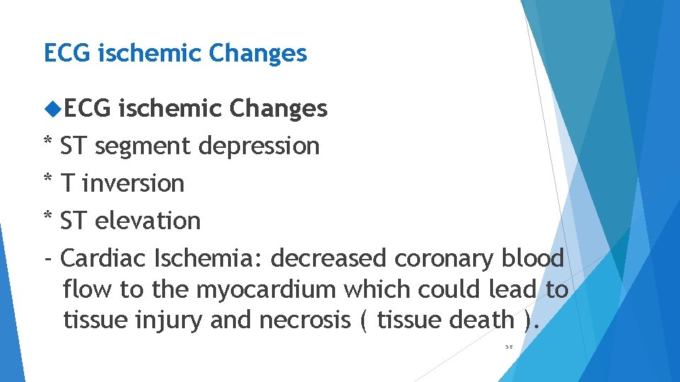 ECG ischemic Changes ECG * * * - ischemic Changes ST segment depression T