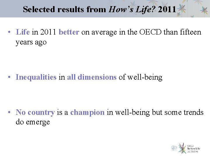 Selected results from How’s Life? 2011 • Life in 2011 better on average in