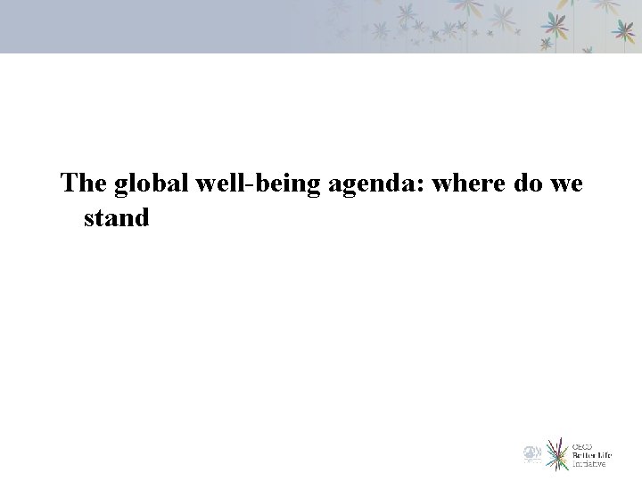 The global well-being agenda: where do we stand 