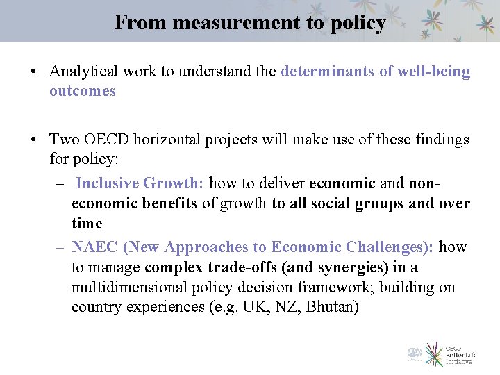 From measurement to policy • Analytical work to understand the determinants of well-being outcomes
