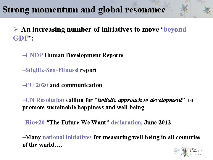 Strong momentum and global resonance Ø An increasing number of initiatives to move ‘beyond