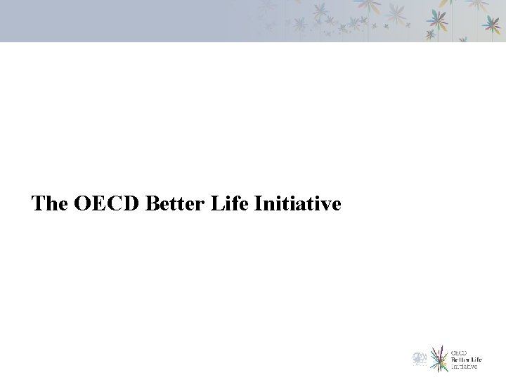 The OECD Better Life Initiative 