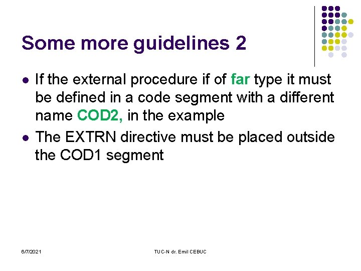 Some more guidelines 2 l l If the external procedure if of far type