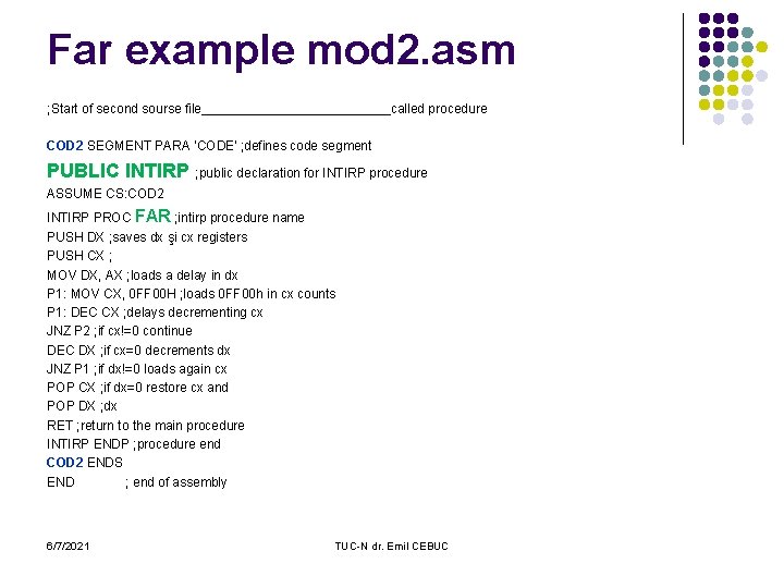 Far example mod 2. asm ; Start of second sourse file_____________called procedure COD 2