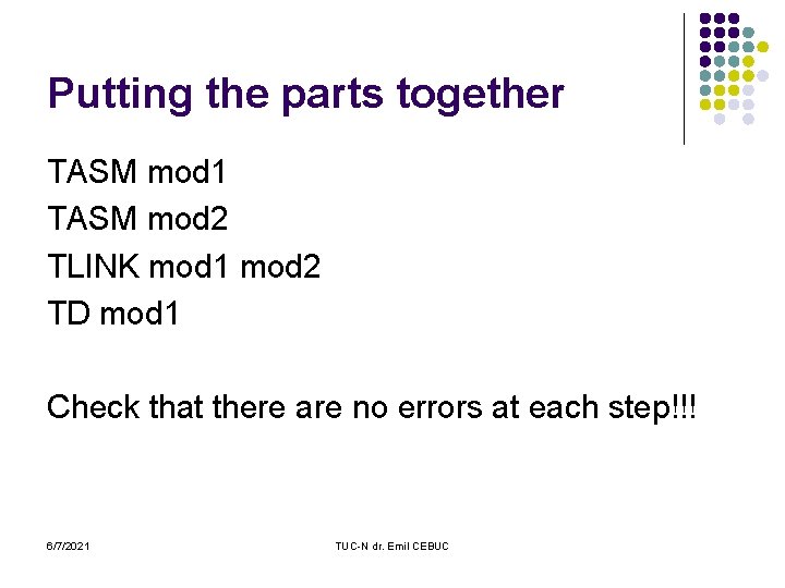 Putting the parts together TASM mod 1 TASM mod 2 TLINK mod 1 mod