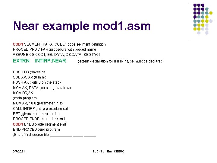 Near example mod 1. asm COD 1 SEGMENT PARA 'CODE' ; code segment definition