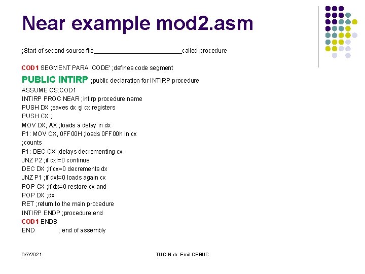 Near example mod 2. asm ; Start of second sourse file_____________called procedure COD 1