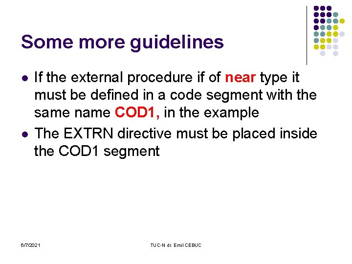 Some more guidelines l l If the external procedure if of near type it